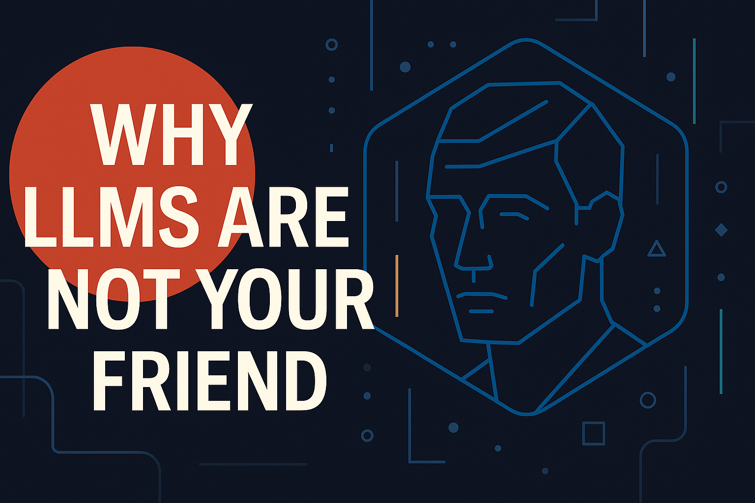 Why LLMs Are Not Your Friend: The Structural Failures That Make Verification Mandatory